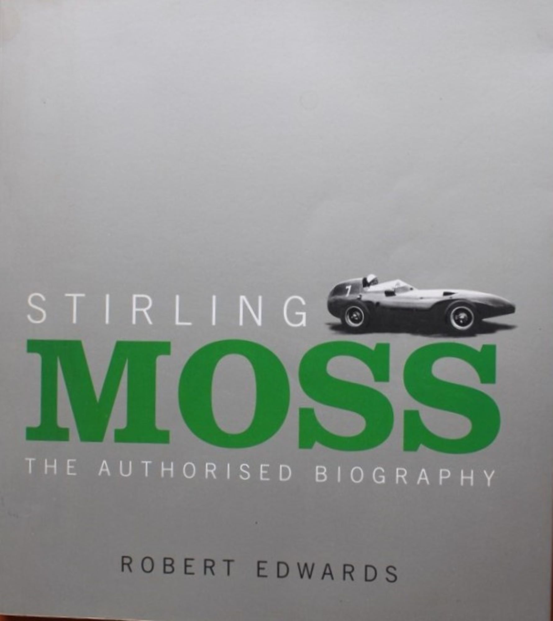 Name:  Motoring Books #211 The Stirling Moss Authorised Biography - front arch Ed Dowding - held by R D.jpg
Views: 419
Size:  134.7 KB